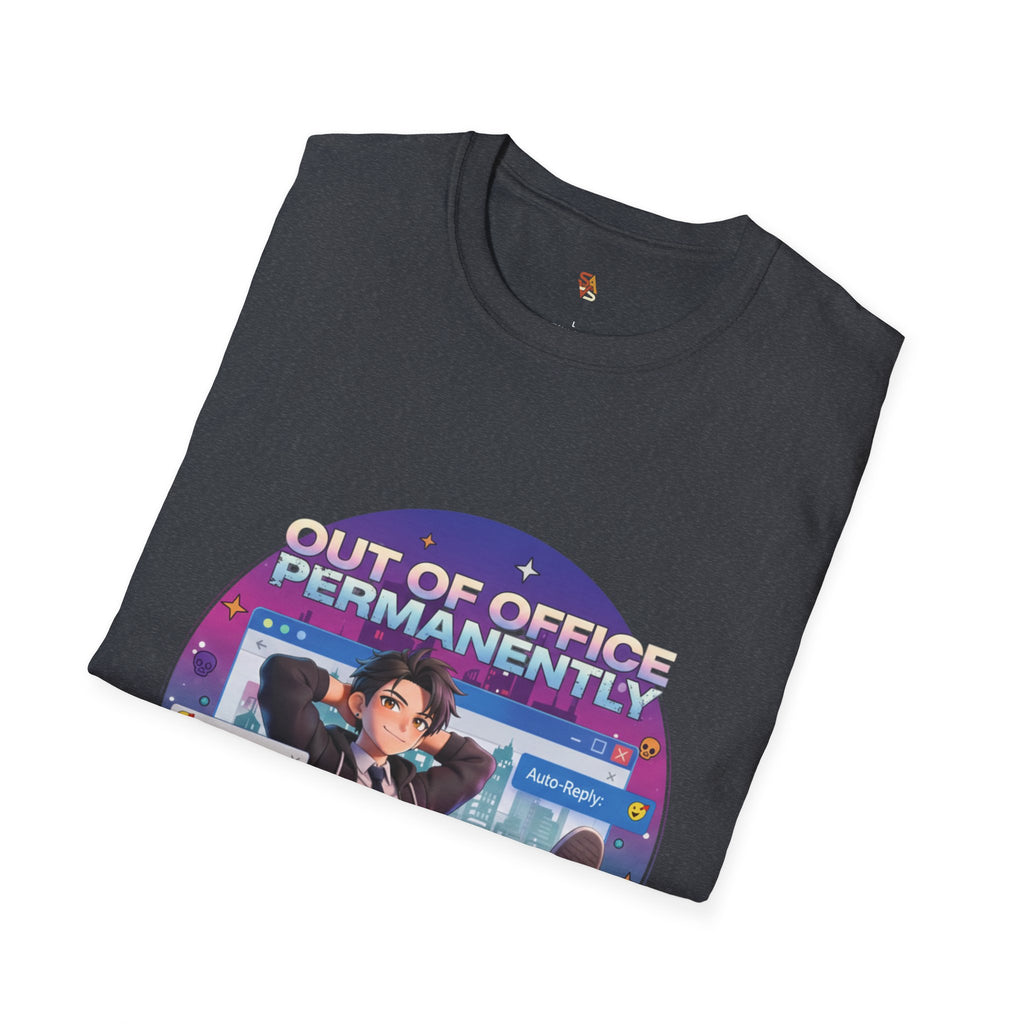 Out of Office Permanently T-Shirt — Funny Remote Work Graphic Tee