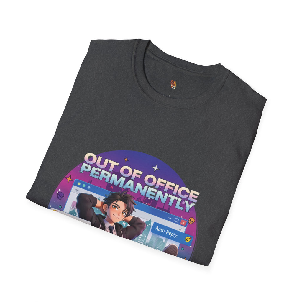 Out of Office Permanently T-Shirt — Funny Remote Work Graphic Tee
