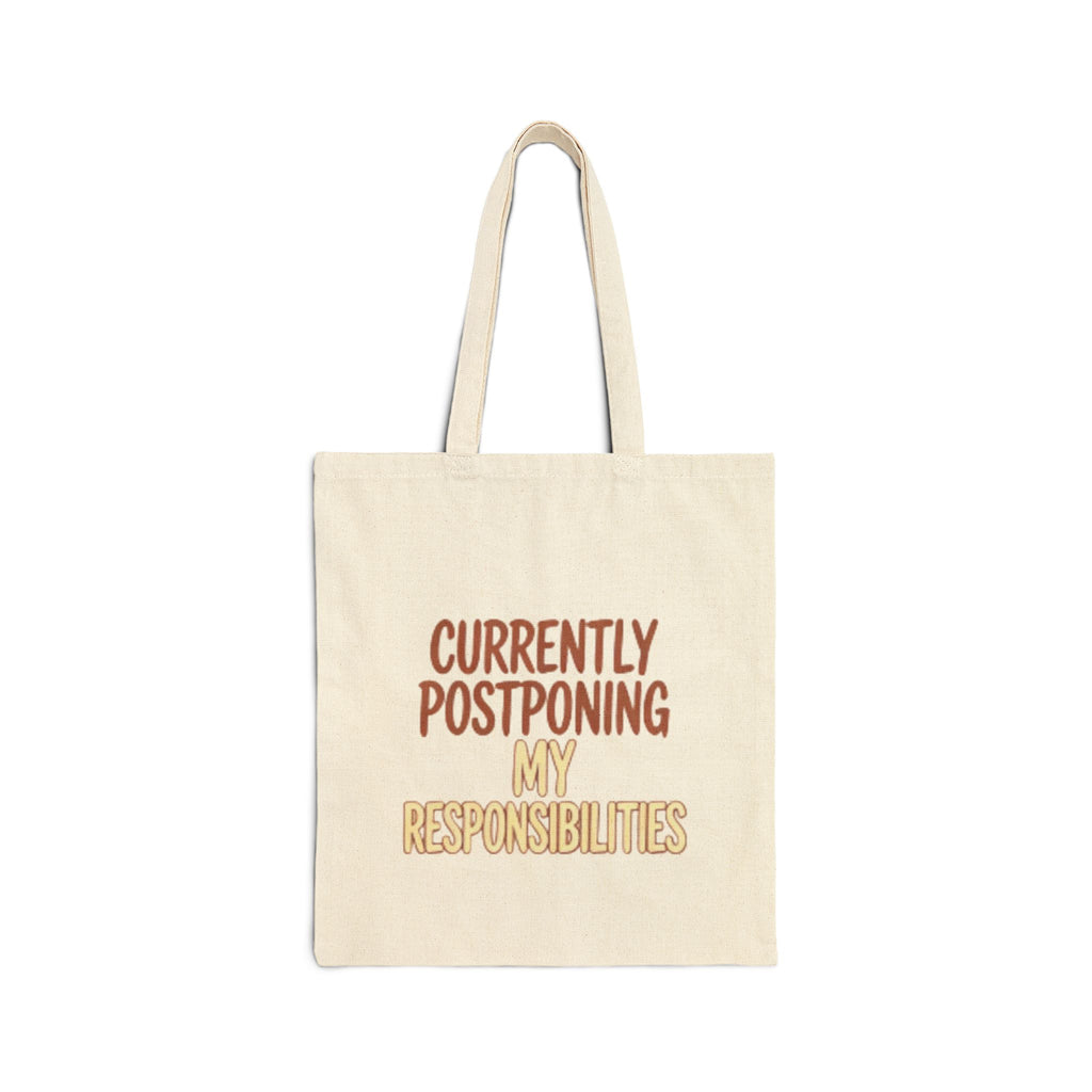 Tote Bag — "Currently Postponing My Responsibilities" Canvas Shopper