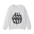 All Good Days Crewneck Sweatshirt — Retro Groovy Typography Pullover